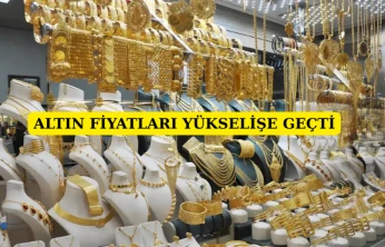 Altın fiyatları yükselişe geçti