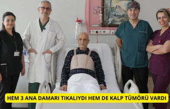 Hem 3 ana damarı tıkalıydı hem de kalp tümörü vardı