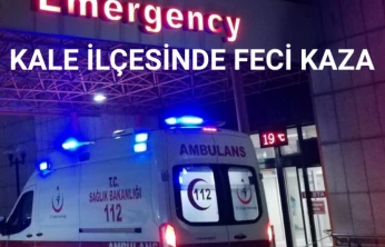 Kale ilçesinde feci kaza