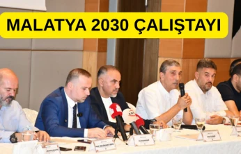 Malatya 2030 Çalıştayı