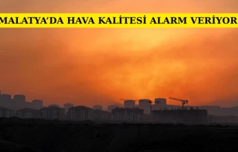 Malatya'da hava kalitesi alarm veriyor
