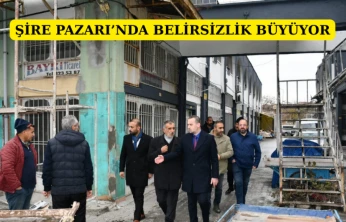 Şire Pazarı'nda belirsizlik büyüyor