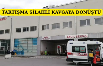 Tartışma silahlı kavgaya dönüştü