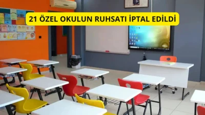 21 özel okulun ruhsatı iptal edildi