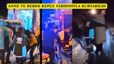 Anne Ve Bebek Kepçe Yardımıyla Kurtarıldı