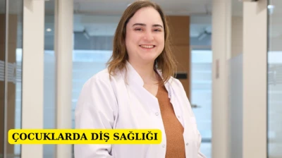 Çocuklarda diş sağlığı