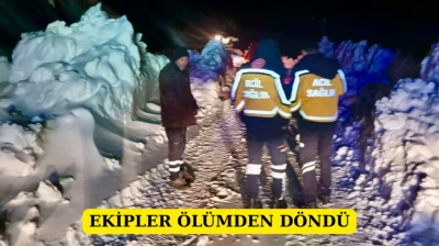 Ekipler ölümden döndü
