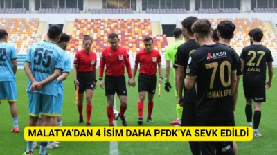 Malatya'dan 4 İsim Daha PFDK'ya Sevk Edildi