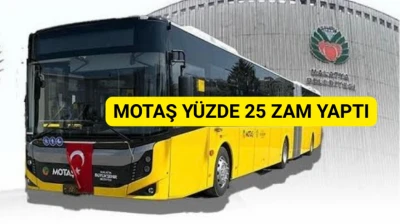 MOTAŞ yüzde 25 zam yaptı