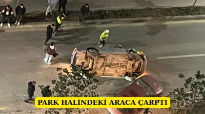 Park halindeki araca çarptı