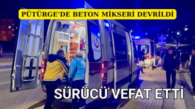 Pütürge'de Beton Mikseri Devrildi