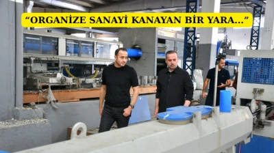 Salih Karademir: Organize sanayimiz kanayan bir yara