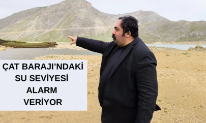 Barış Yıldız: Çat Barajı'ndaki su seviyesi alarm veriyor