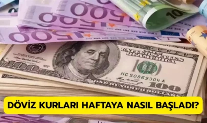 Döviz kurları haftaya nasıl başladı?