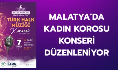 Malatya'da Kadın Korusu konseri düzenleniyor