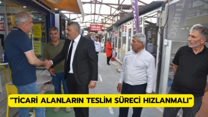 Sadıkoğlu: Ticari alanların inşa ve teslim süreci hızlandırılmalı