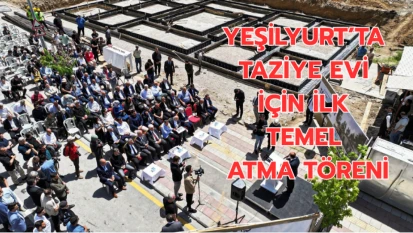 Yeşilyurt'ta ilk temel atma töreni gerçekleşti
