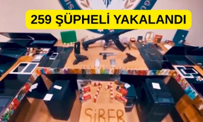 259 şüpheli yakalandı
