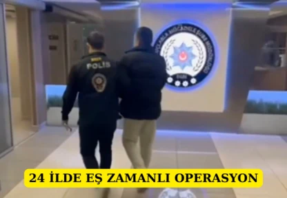 24 İlde Eş Zamanlı Operasyon