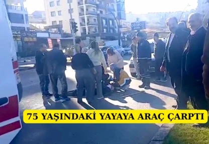 75 yaşındaki yayaya araç çarptı