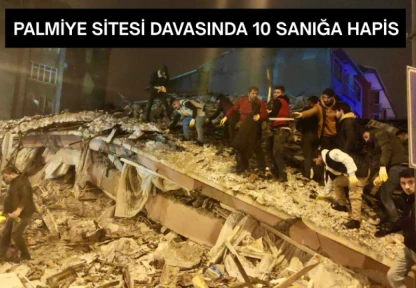 Palmiye Sitesi Davasında 10 Sanığa Hapis