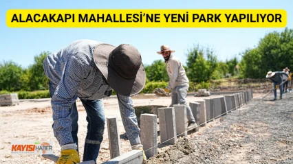 Alacakapı Mahallesi'ne yeni park yapılıyor