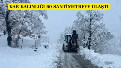 Kar kalınlığı 60 santimetreye ulaştı