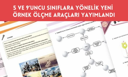 5 ve 9. sınıflara yönelik yeni örnek ölçme araçları yayımlandı