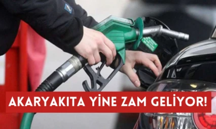 Akaryakıta yine zam geliyor!