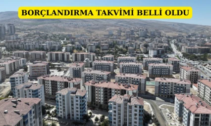 Borçlandırma Takvimi Belli Oldu