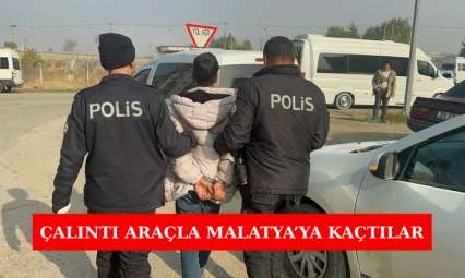 Çalıntı araçla Malatya'ya kaçtılar