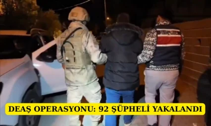 DEAŞ operasyonu: 92 şüpheli yakalandı