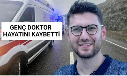 Genç doktor hayatını kaybetti