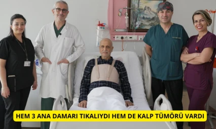 Hem 3 ana damarı tıkalıydı hem de kalp tümörü vardı