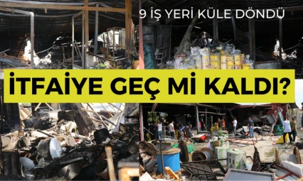 İtfaiye geç mi kaldı?