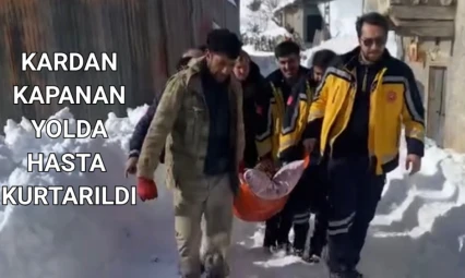 Kardan Kapanan Yolda Hasta Kurtarıldı