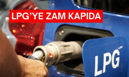 LPG'ye zam kapıda