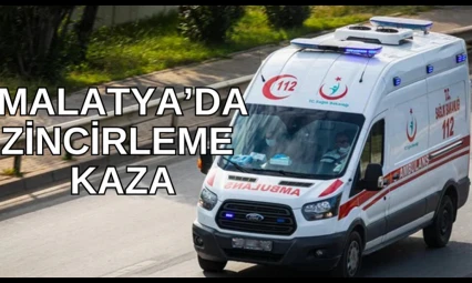 Malatya'da zincirleme kaza