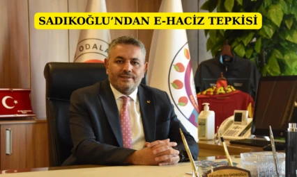 Sadıkoğlu'ndan E-Haciz tepkisi