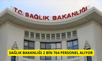 Sağlık Bakanlığı  2 bin 764 personel alıyor