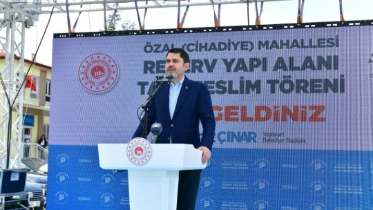 Bakan Kurum, Özal Mahallesi rezerv alanı tapu teslim törenine katıldı