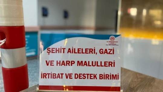 Şehit yakınları ve gaziler için hastanede VİP hizmet