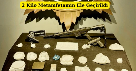 2 Kilo Metamfetamin Ele Geçirildi