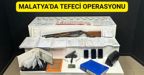 Malatya'da tefeci operasyonu