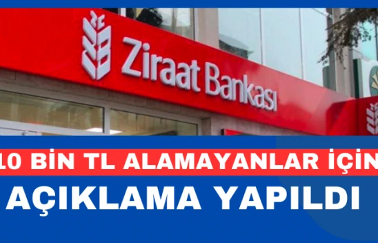 10 bin TL alamayanlar için açıklama yapıldı