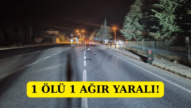1 ölü 1 ağır yaralı
