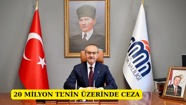 20 milyon TL'nin üzerinde ceza