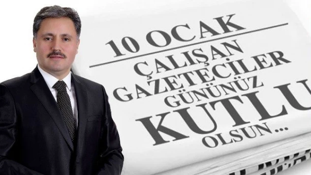 Çakır 10 Ocak Çalışan Gazeteciler Gününü kutladı