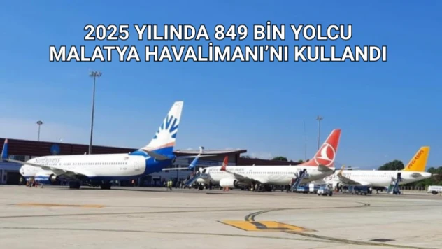 2025 yılında 849 bin yolcu Malatya Havalimanı'nı kullandı
