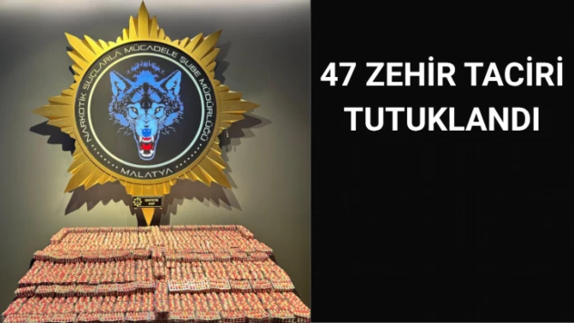 47 Zehir Taciri Tutuklandı